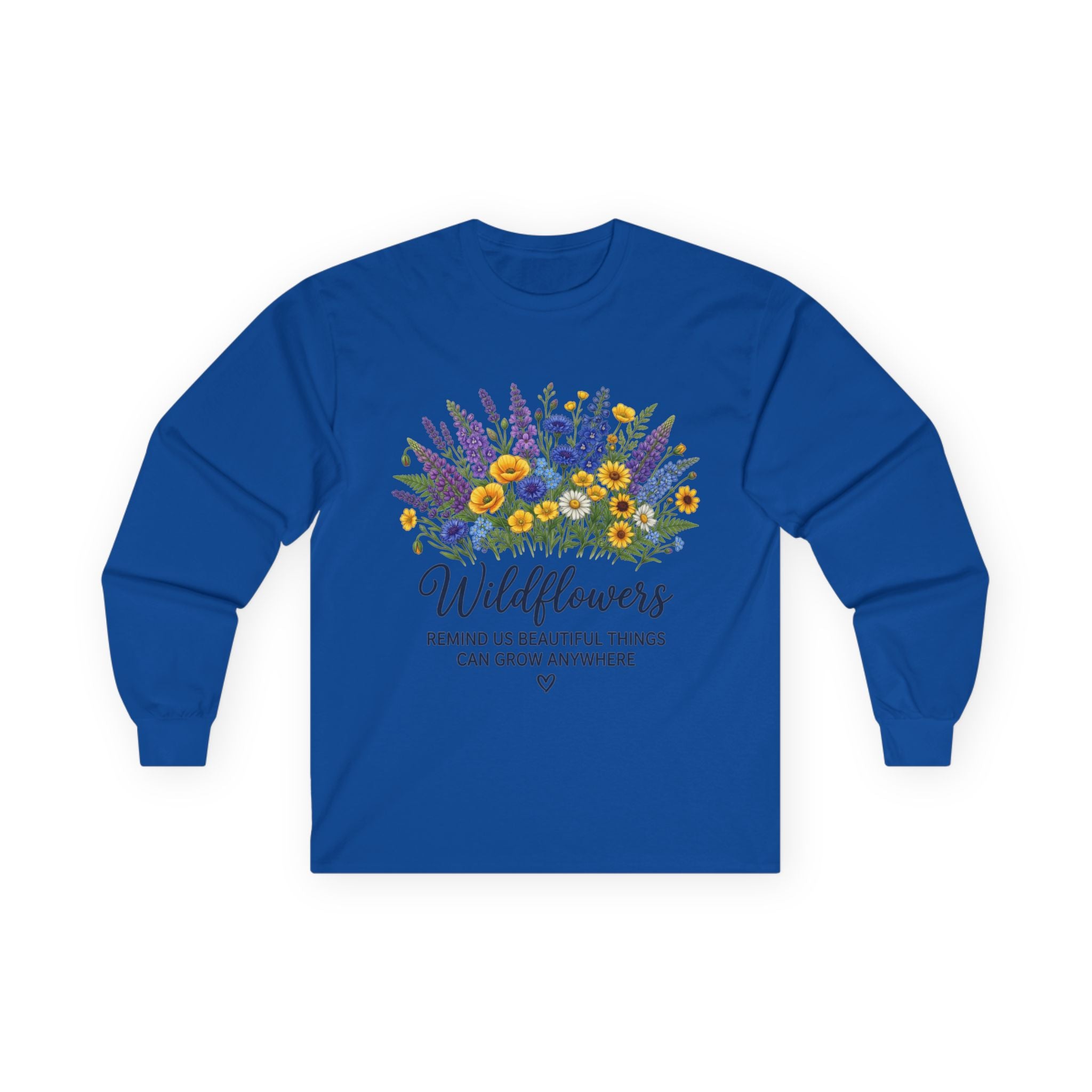 Wildflowers Long Sleeve Tee — "Wildflowers Remind Us Beautiful Things Can Grow Anywhere" Floral Shirt