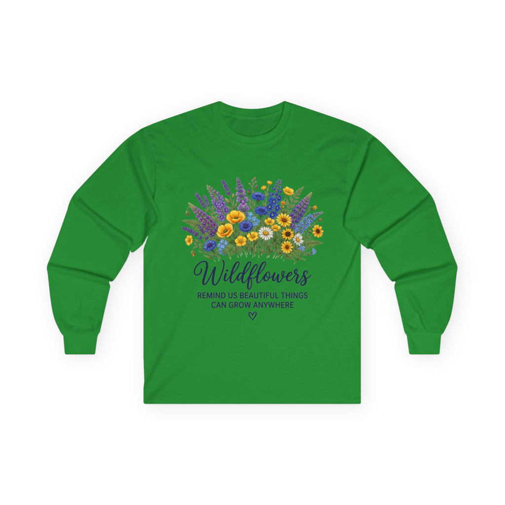 Wildflowers Long Sleeve Tee — "Wildflowers Remind Us Beautiful Things Can Grow Anywhere" Floral Shirt