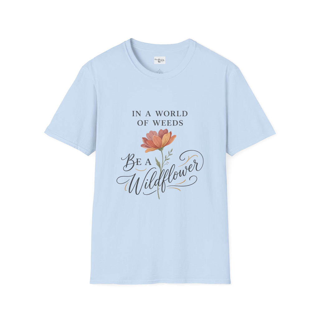 T‑Shirt — "In a World of Weeds, Be a Wildflower" Floral Graphic Tee