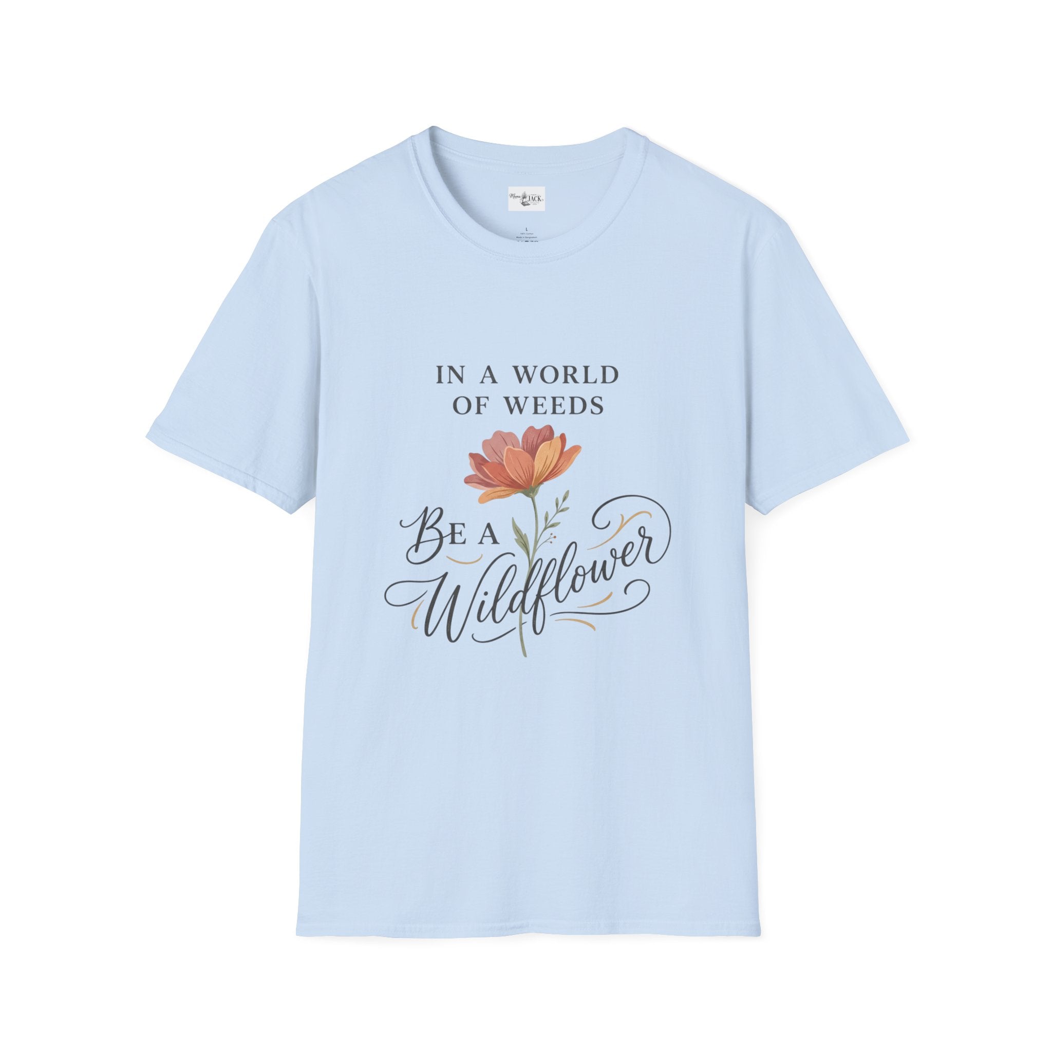 T‑Shirt — "In a World of Weeds, Be a Wildflower" Floral Graphic Tee