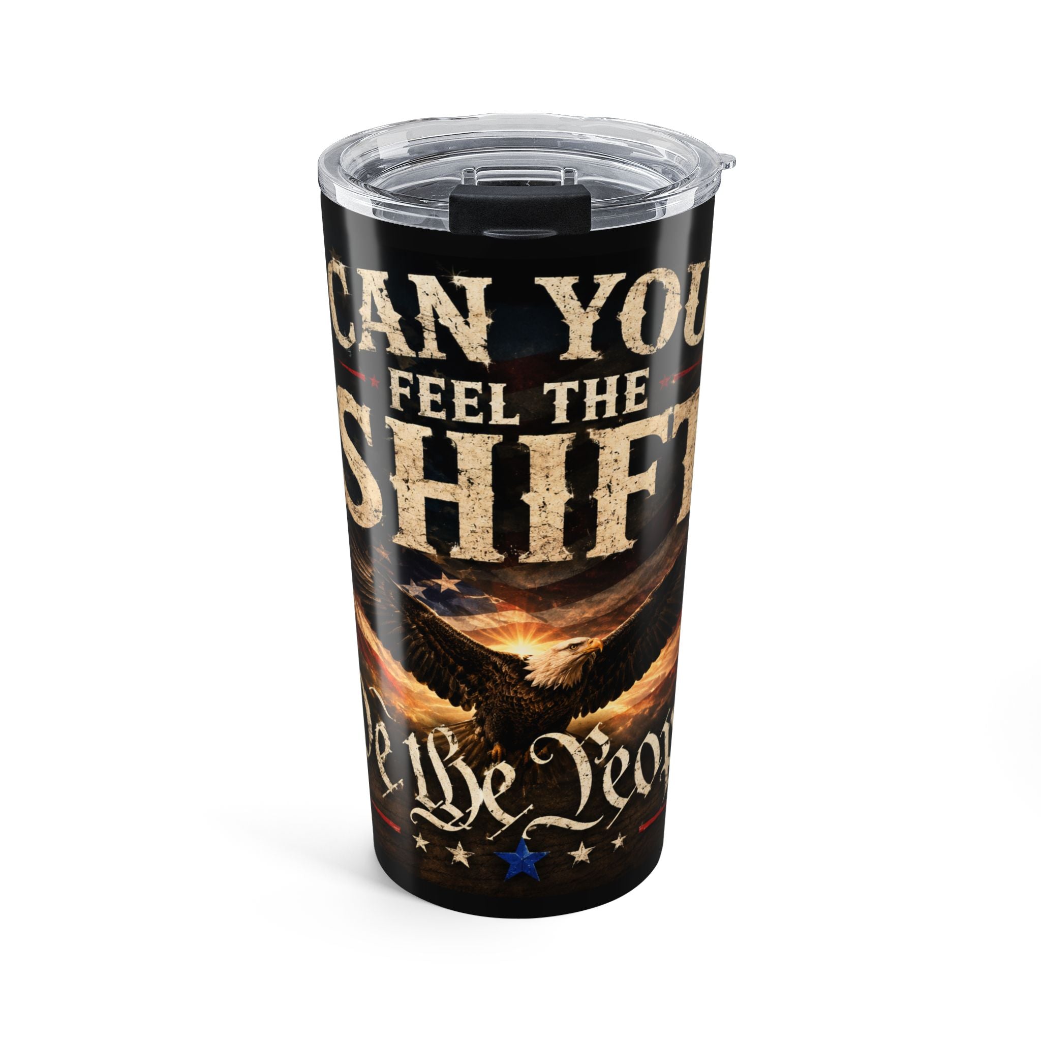20oz Tumbler — "Can You Feel the Shift" Patriotic Eagle Travel Cup