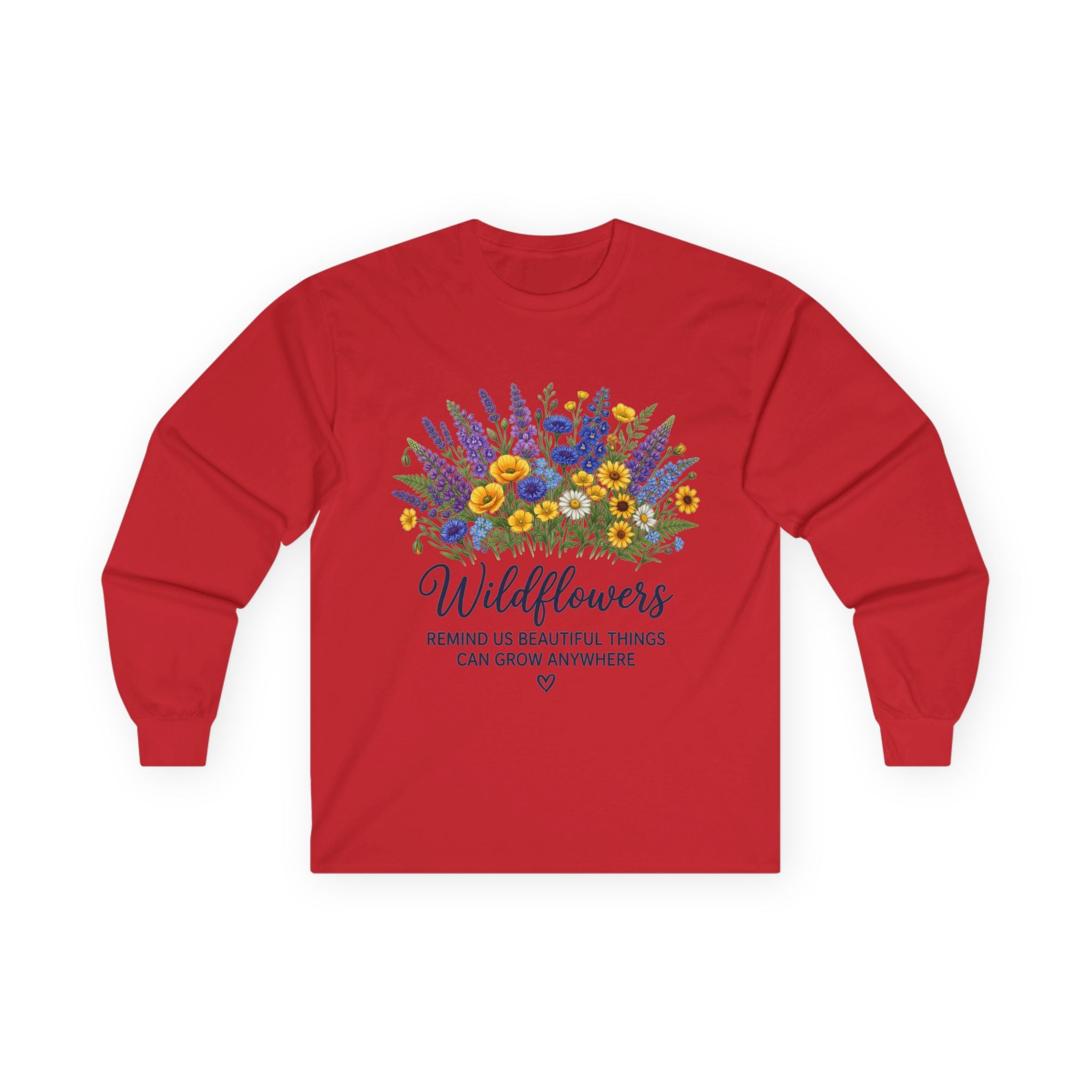 Wildflowers Long Sleeve Tee — "Wildflowers Remind Us Beautiful Things Can Grow Anywhere" Floral Shirt