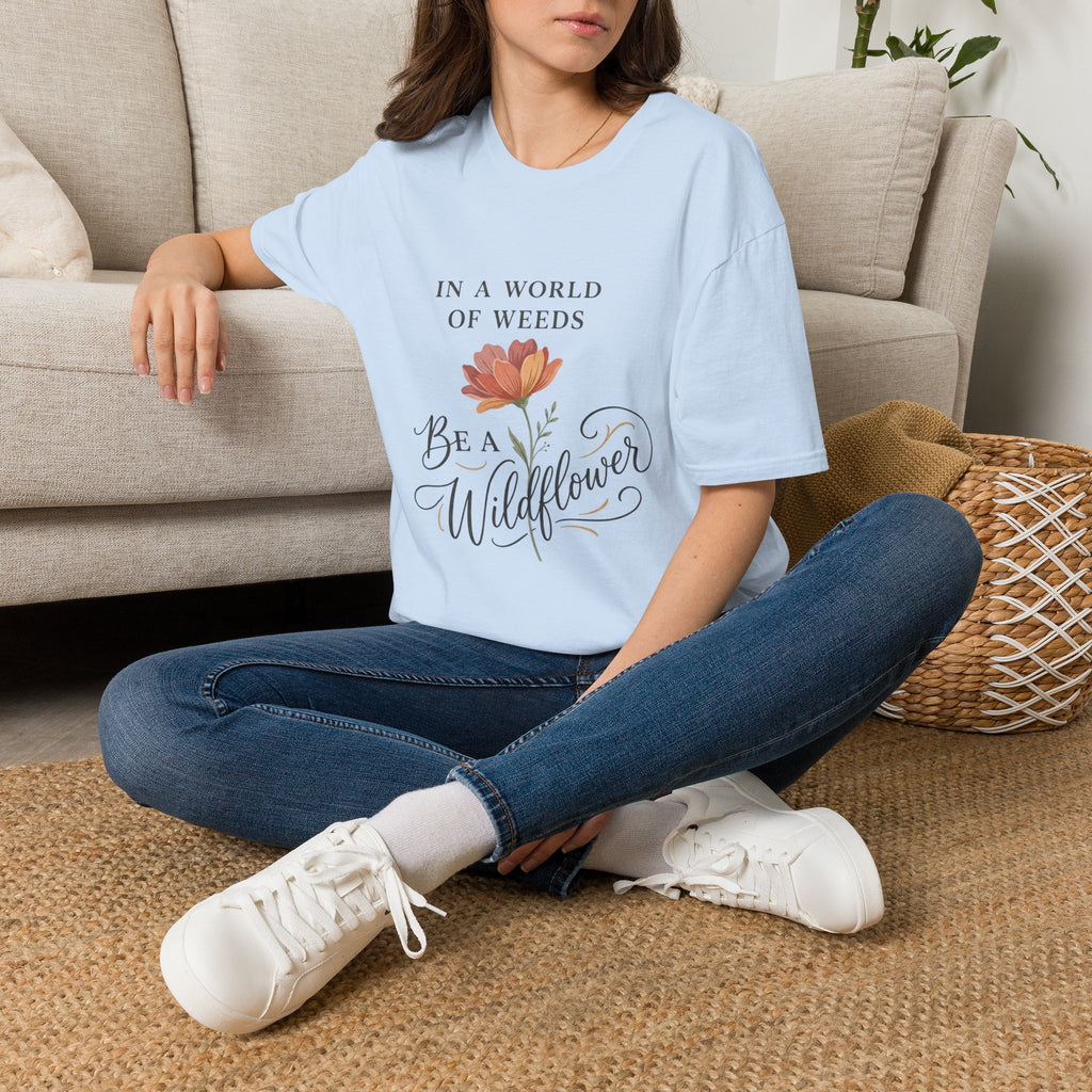 T‑Shirt — "In a World of Weeds, Be a Wildflower" Floral Graphic Tee