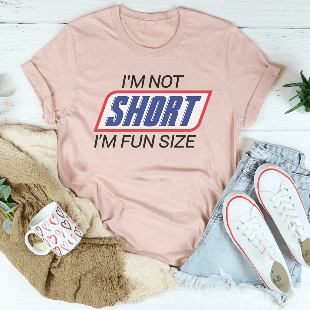 Petite Height Joke Shirt – "I'm Not Short I'm Fun Sized" Graphic Tee