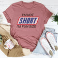 Petite Height Joke Shirt – "I'm Not Short I'm Fun Sized" Graphic Tee